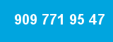 909 771 95 47